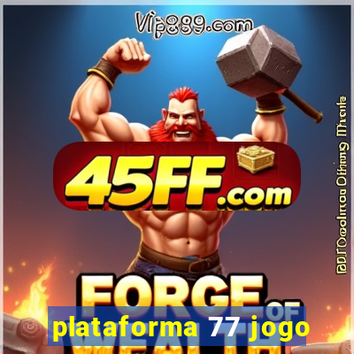 plataforma 77 jogo